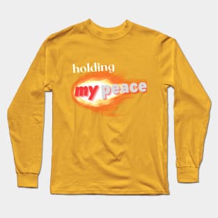 holding my peace Long Sleeve T-Shirt